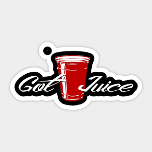 Got the juice Sticker